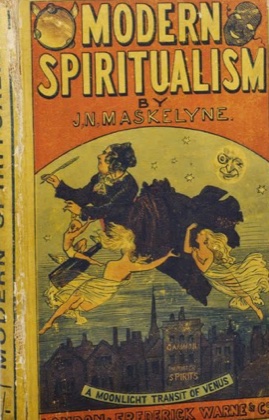 Modern Spiritualism, le livre de J.N. Maskelyne contre les faux médiums
